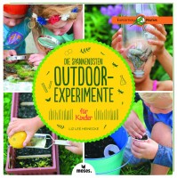 Die spannendsten Outdoor Experimente Die spannendsten Outdoor Experimente