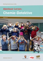 Abenteuer Lernen: Chemie-Detektive Abenteuer Lernen: Chemie-Detektive